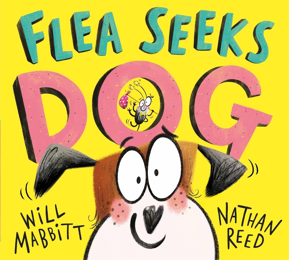 Flea Seeks Dog by Will Mabbitt - ISBN: 9781444950779