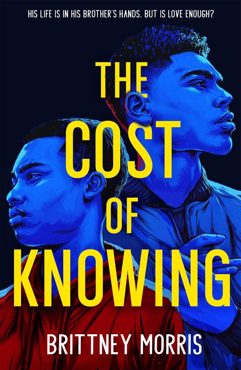 The Cost of Knowing by Brittney Morris - ISBN: 9781444951745