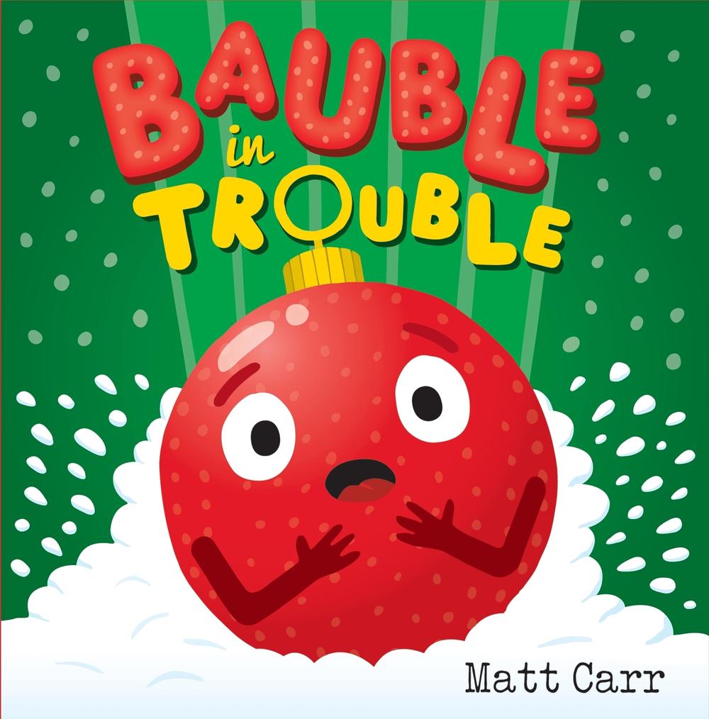 Bauble in Trouble by Matt Carr - ISBN: 9781444952155