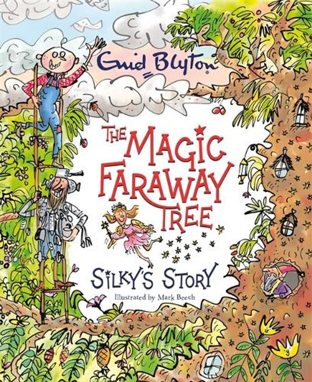 Silky's Story - The Magic Faraway Tree (Book 6) by Enid Blyton - ISBN: 9781444952223