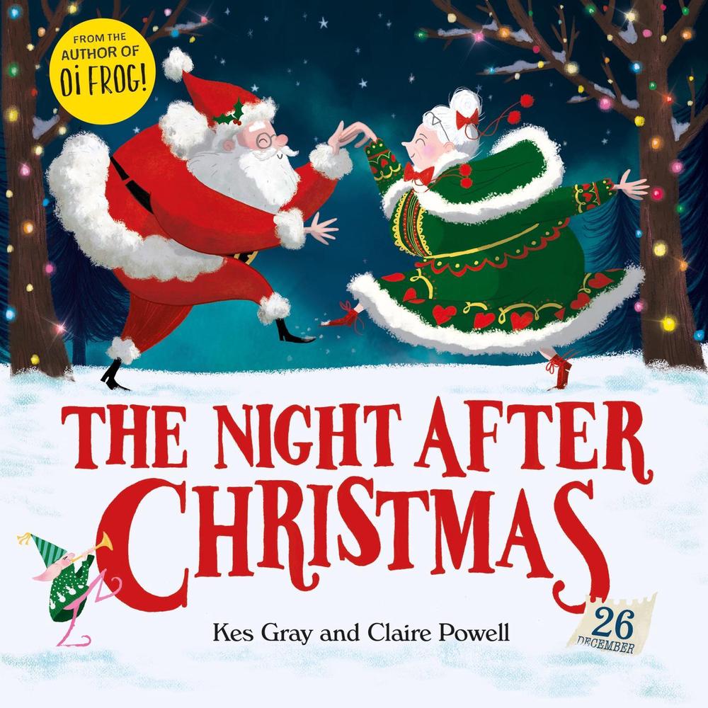 The Night After Christmas by Kes Gray - ISBN: 9781444954661