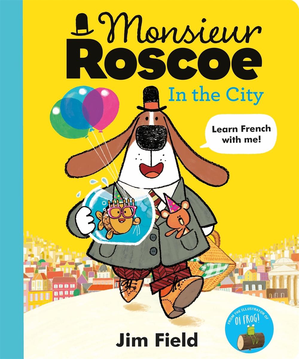 Monsieur Roscoe in the City by Jim Field - ISBN: 9781444955989