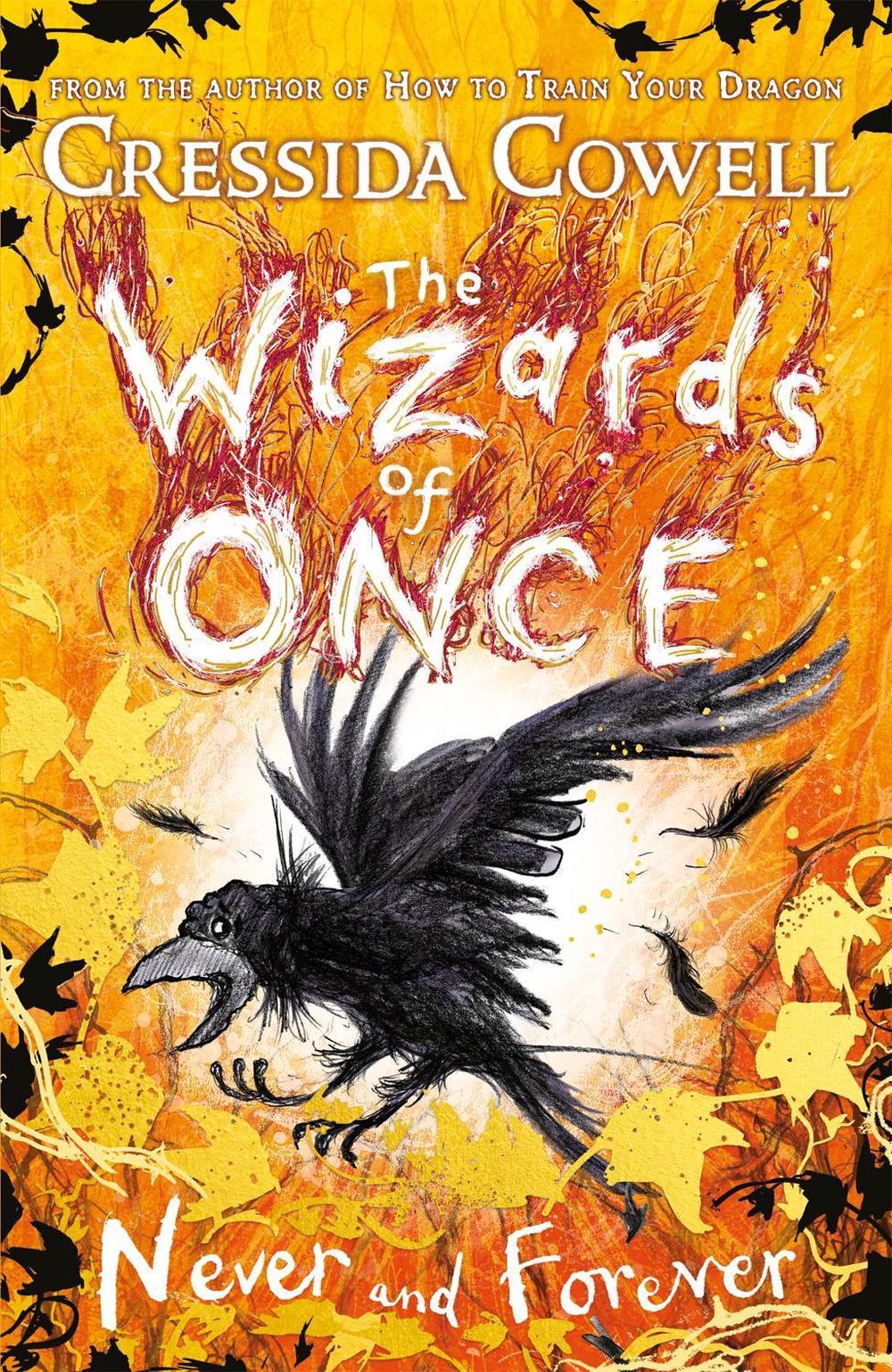 The Wizards of Once: Never and Forever by Cressida Cowell - ISBN: 9781444956627