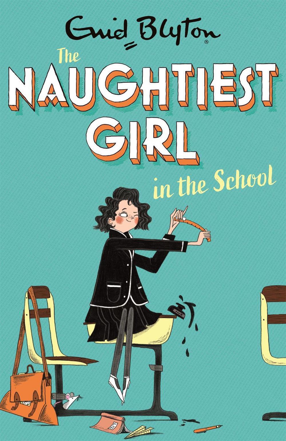 The Naughtiest Girl: Naughtiest Girl In The School by Enid Blyton - ISBN: 9781444958607