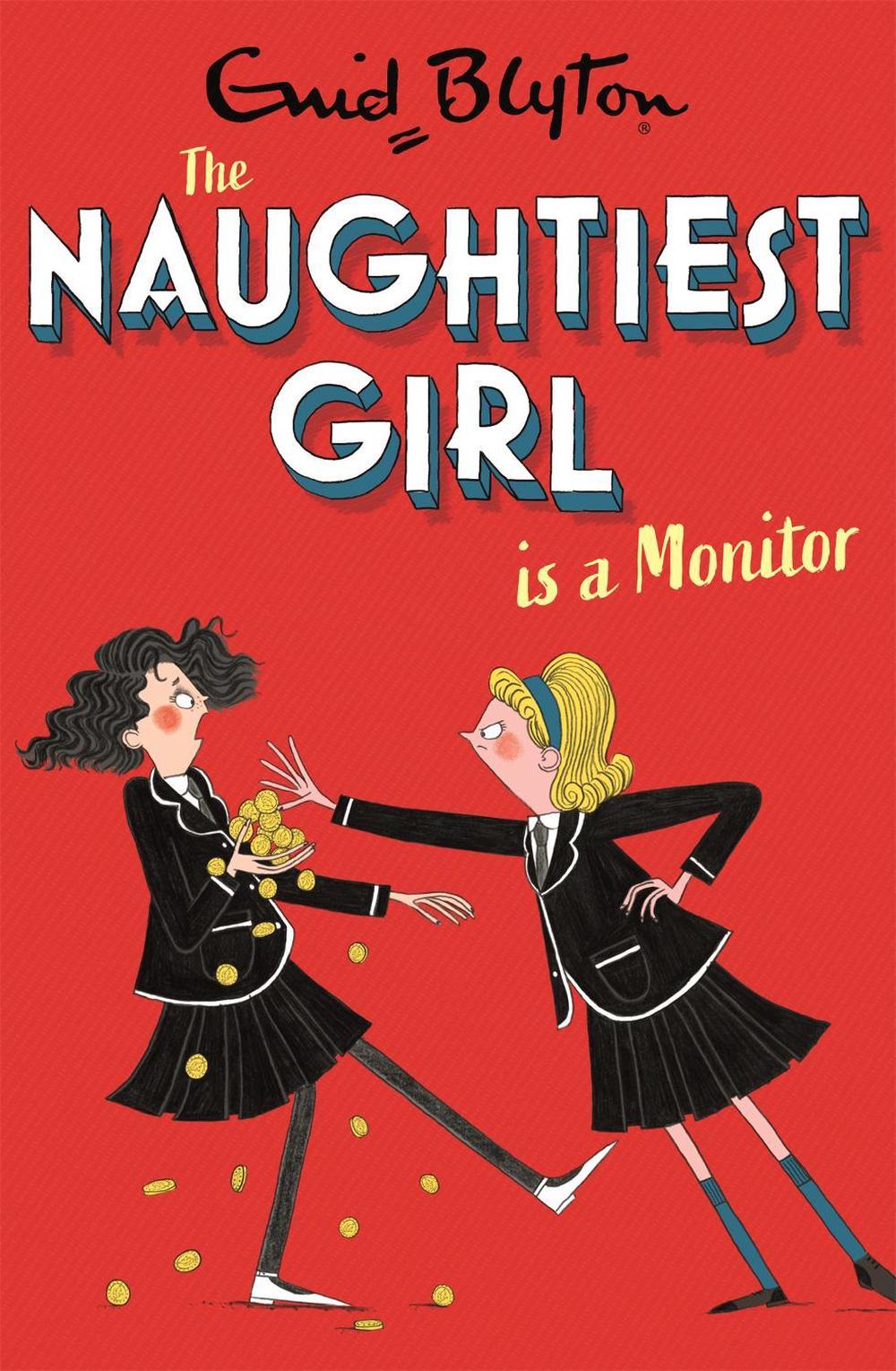 The Naughtiest Girl: Naughtiest Girl Is A Monitor by Enid Blyton - ISBN: 9781444958621