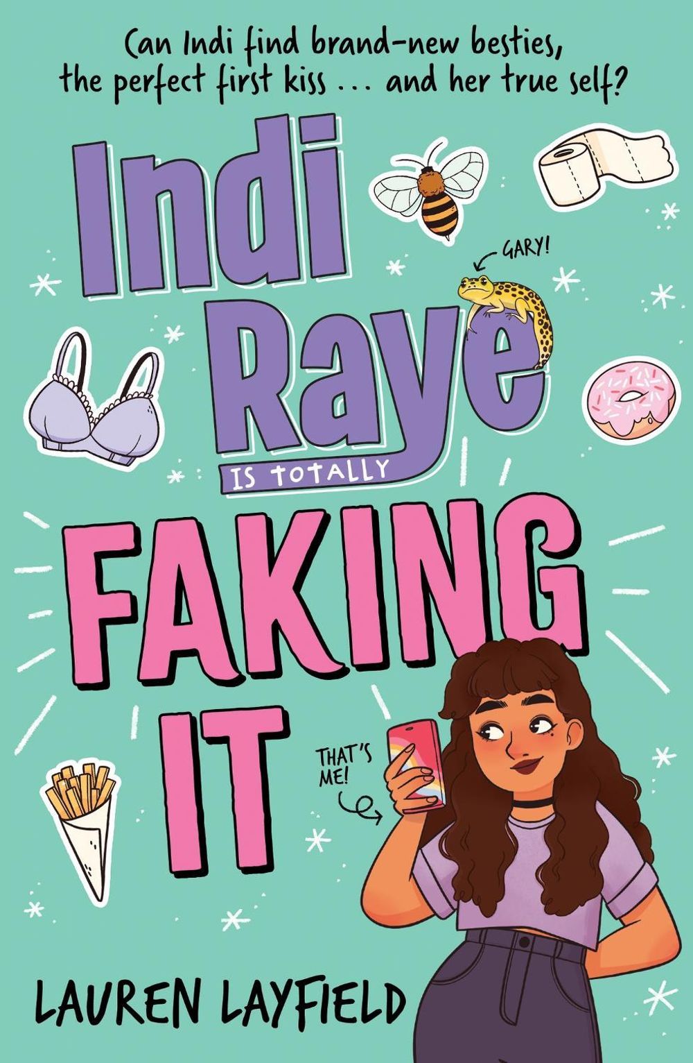 Indi Raye is Totally Faking It by Lauren Layfield - ISBN: 9781444959727
