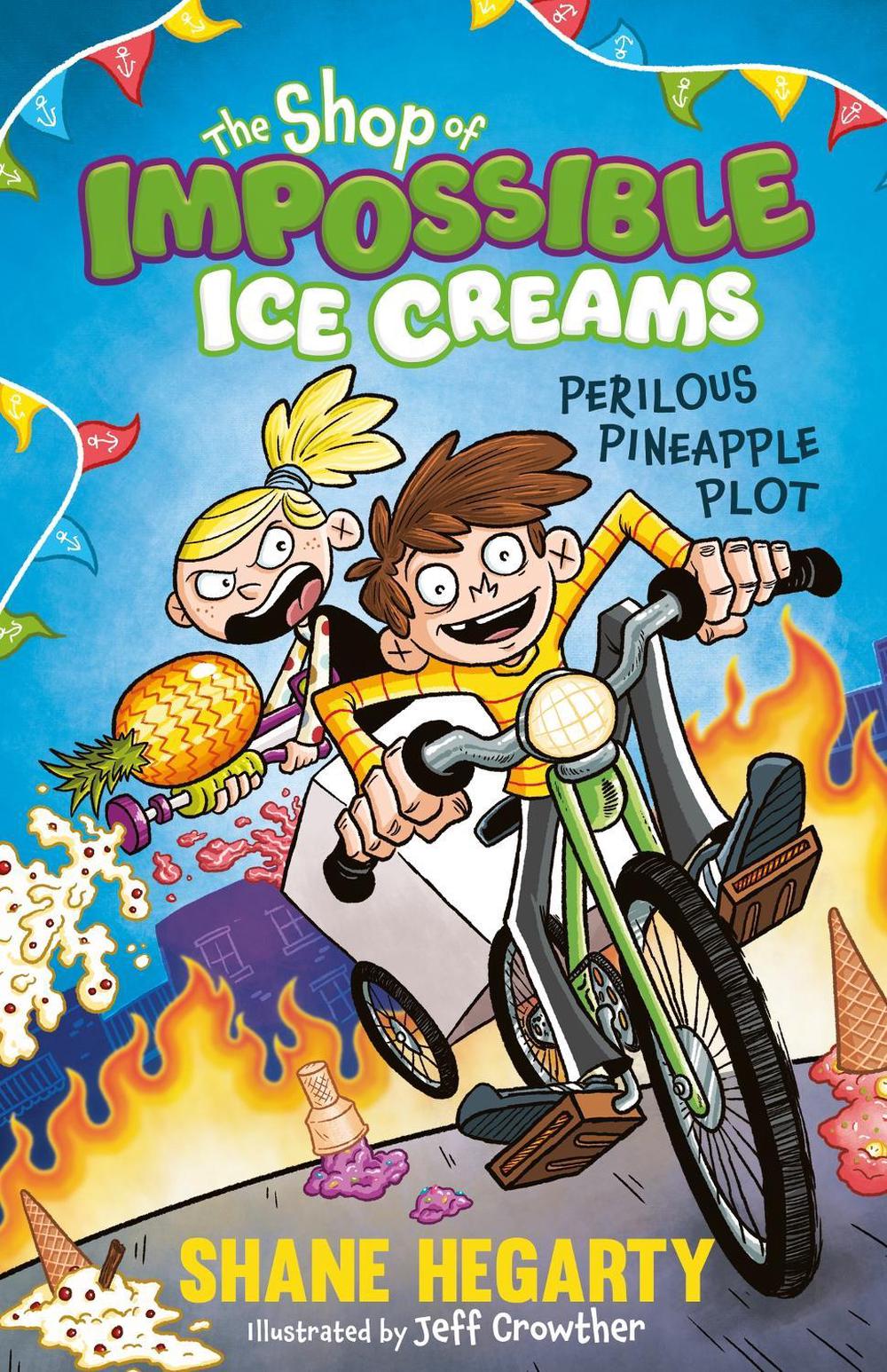 The Shop of Impossible Ice Creams: Perilous Pineapple Plot, 9781444962543