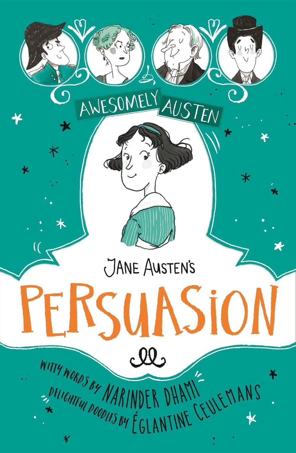 Awesomely Austen - Illustrated and Retold: Jane Austen's  Persuasion by Narinder Dhami - ISBN: 9781444962642
