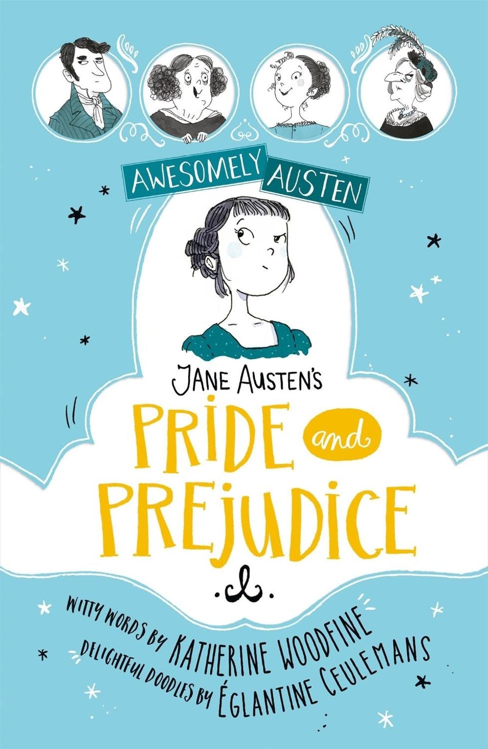 Awesomely Austen - Illustrated and Retold: Jane Austen's Pride and Prejudice by Katherine Woodfine - ISBN: 9781444962666