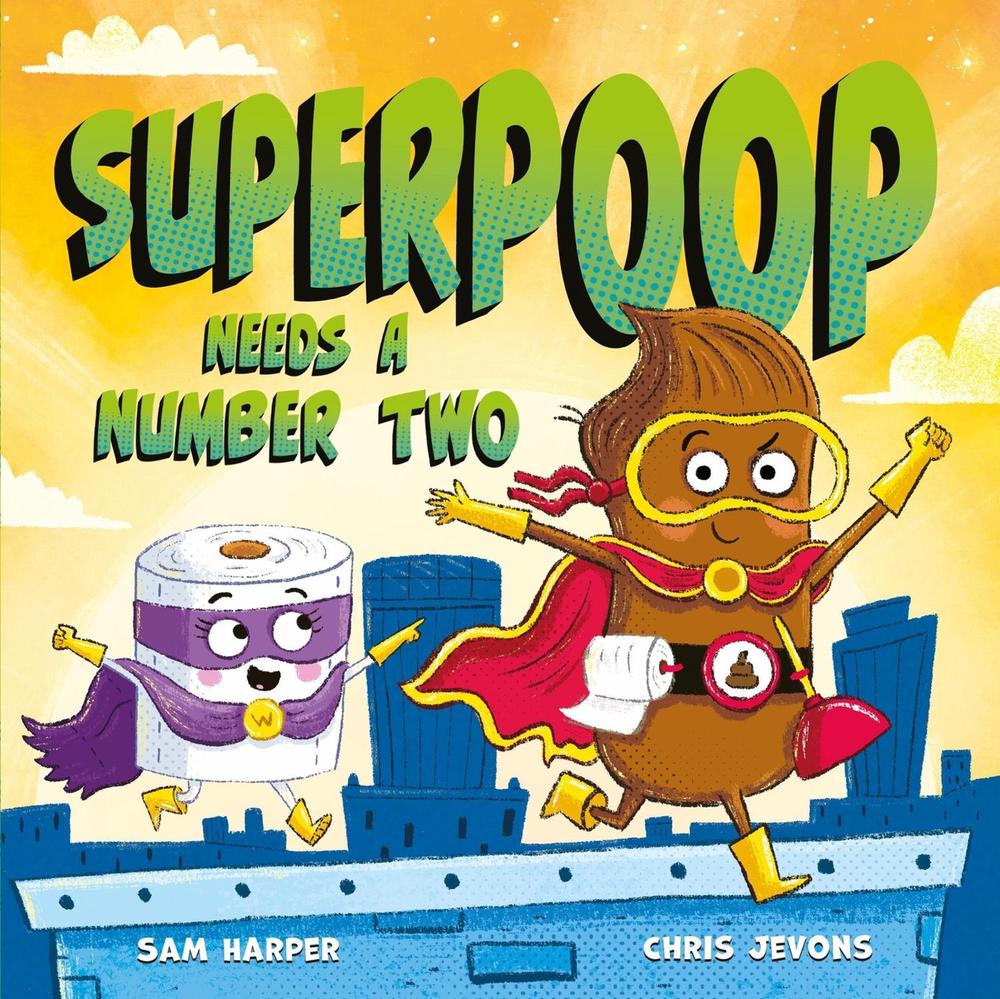 Superpoop Needs a Number Two, 9781444964134