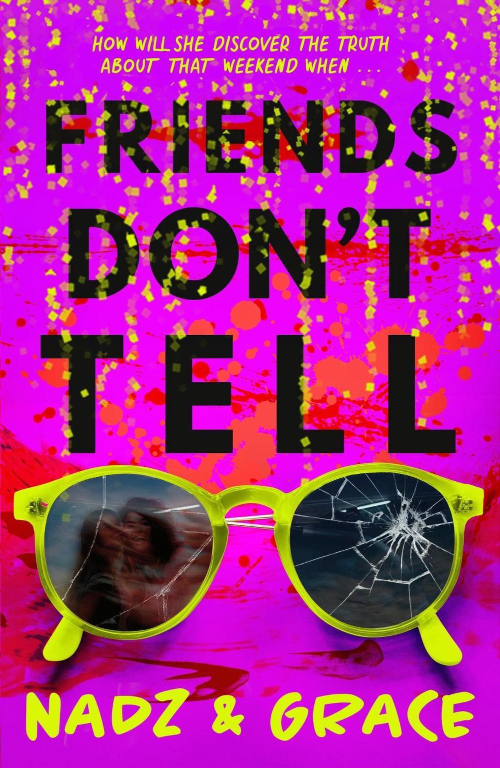 Friends Don't Tell by Nadia Mendoza - ISBN: 9781444964370