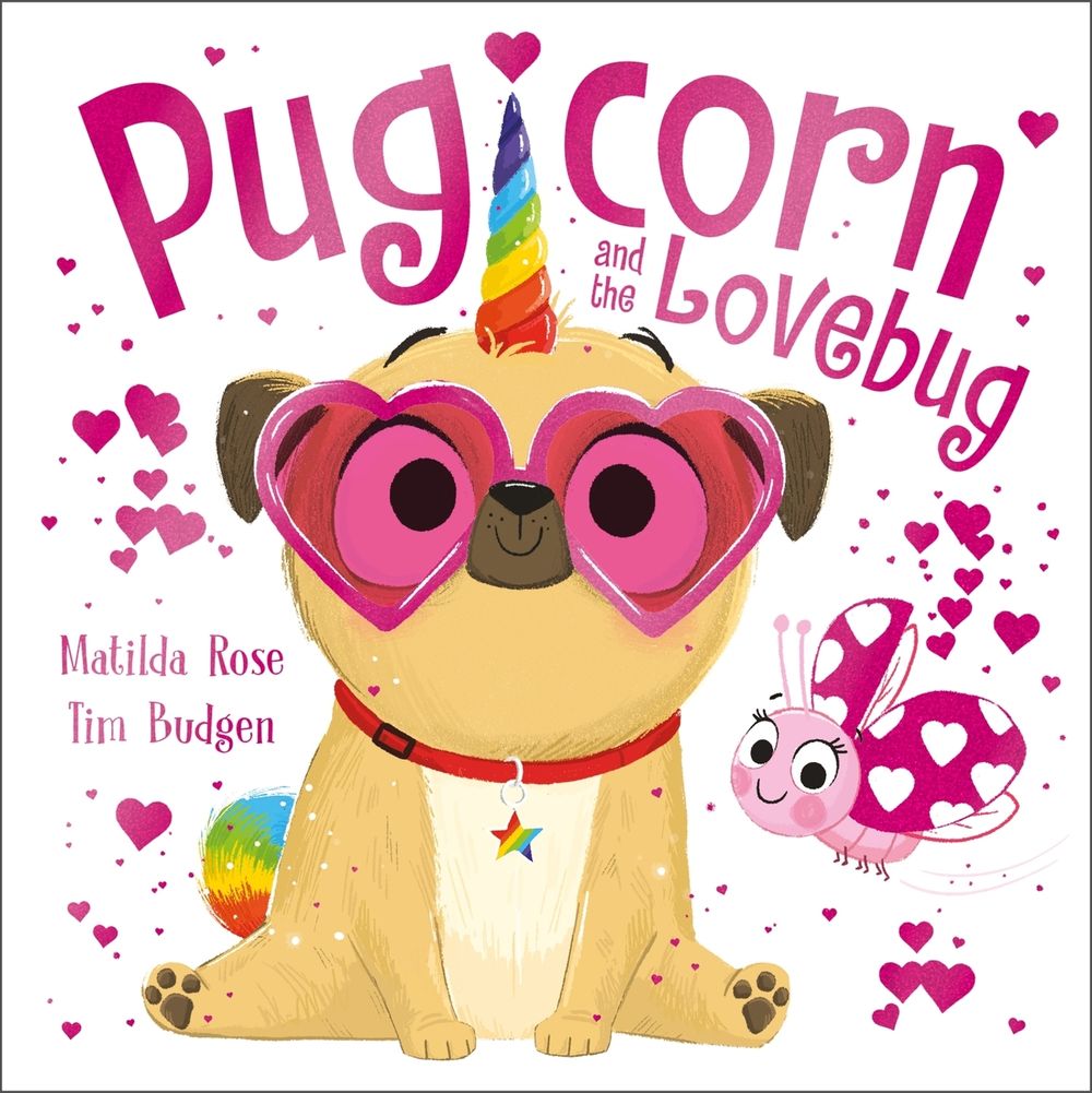 The Magic Pet Shop: Pugicorn and the Lovebug by Matilda Rose - ISBN: 9781444966527