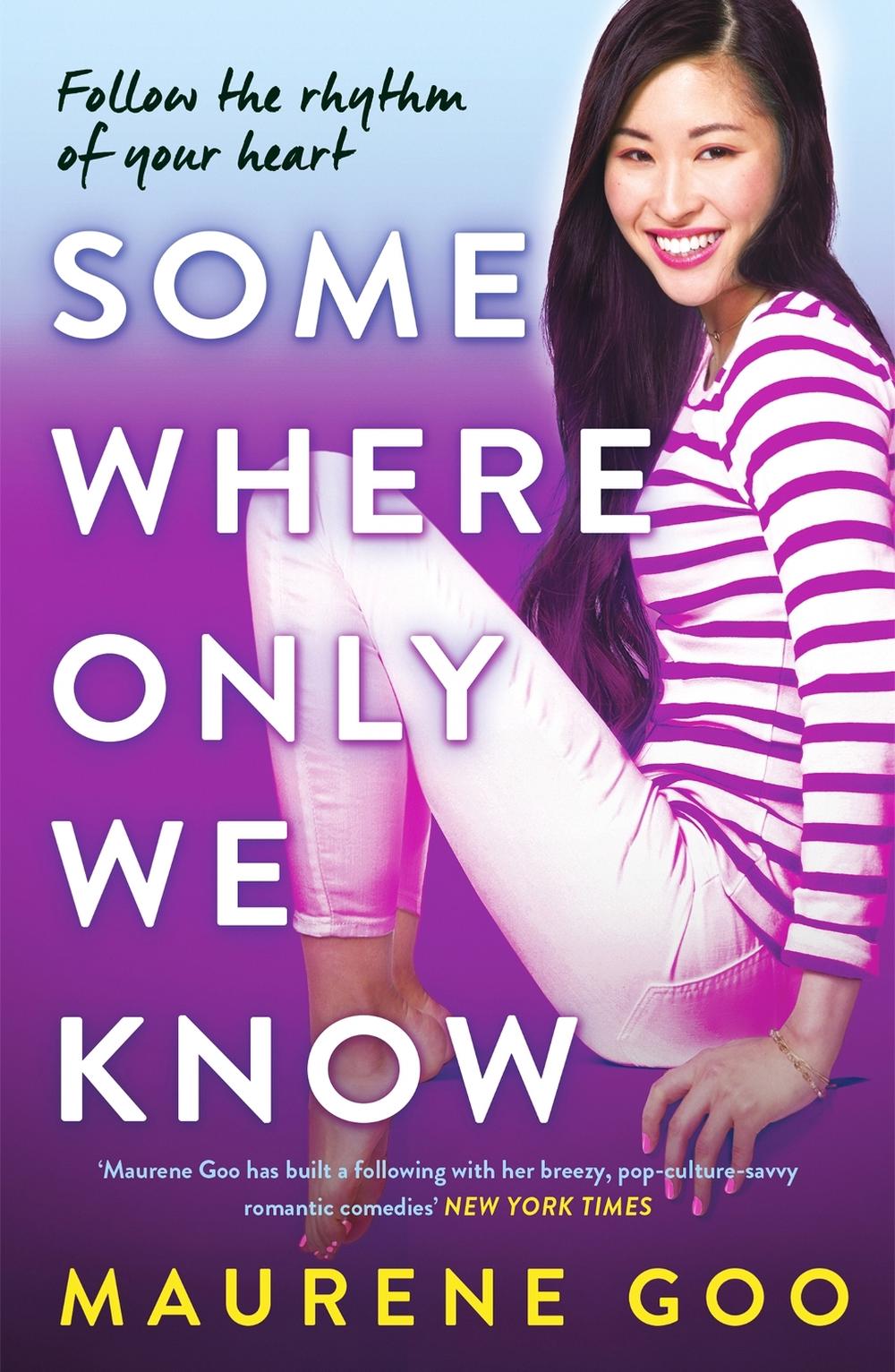 Somewhere Only We Know by Maurene Goo - ISBN: 9781444969818