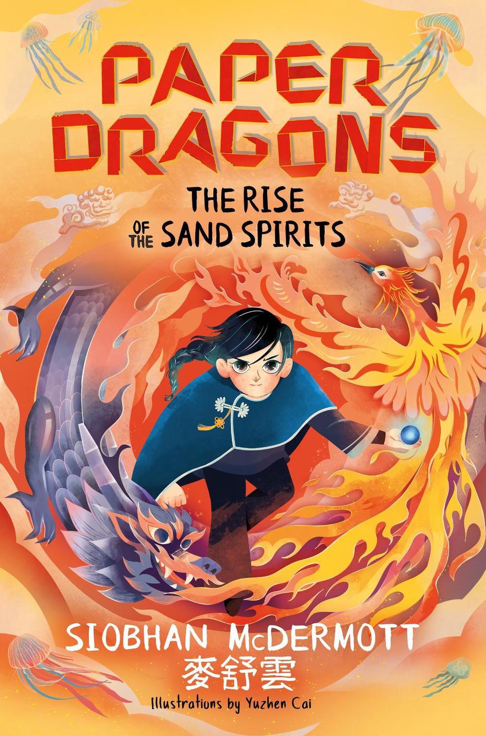 Paper Dragons: The Rise of the Sand Spirits by Siobhan McDermott - ISBN: 9781444970180