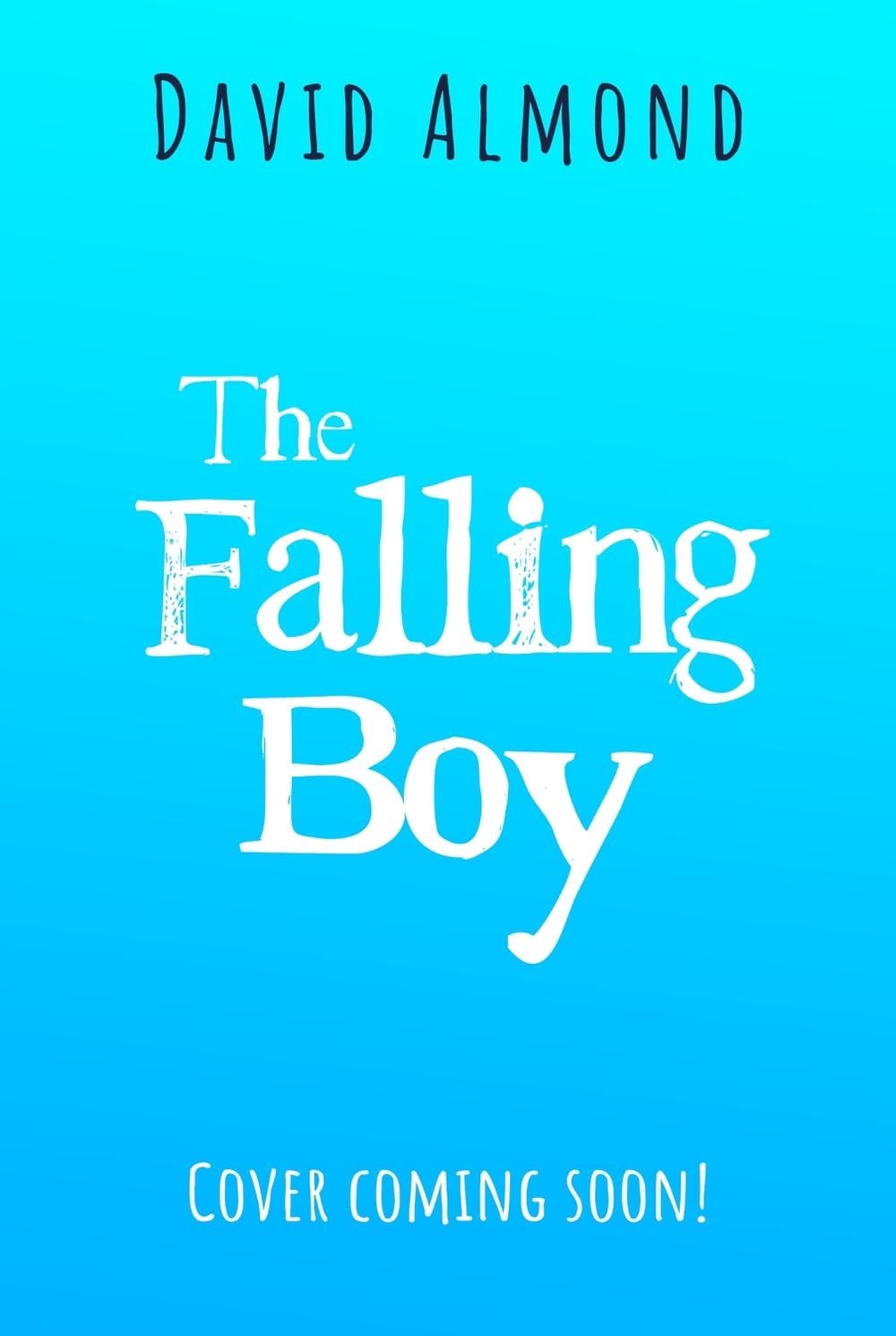 The Falling Boy by David Almond - ISBN: 9781444970586
