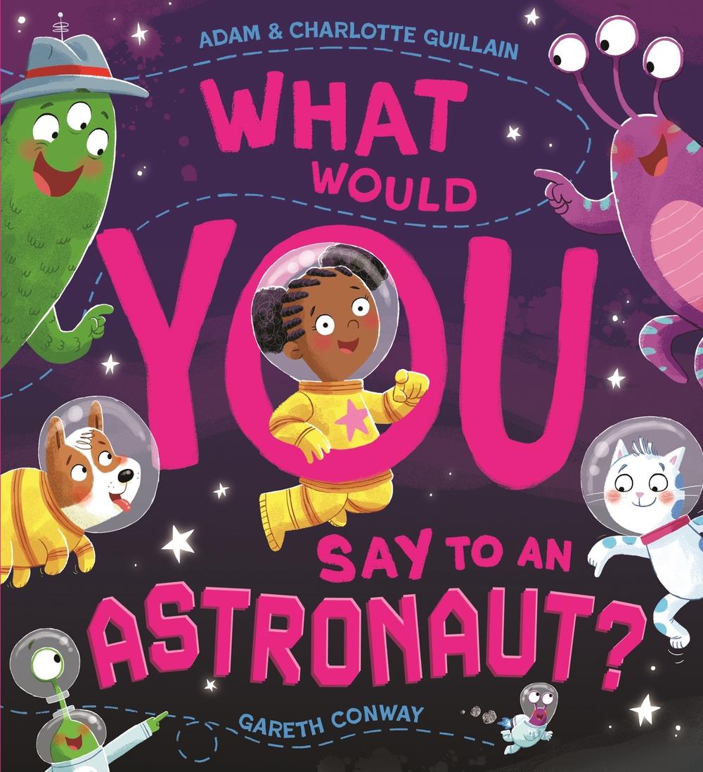 What Would You Say to an Astronaut? by Adam Guillain - ISBN: 9781444970661