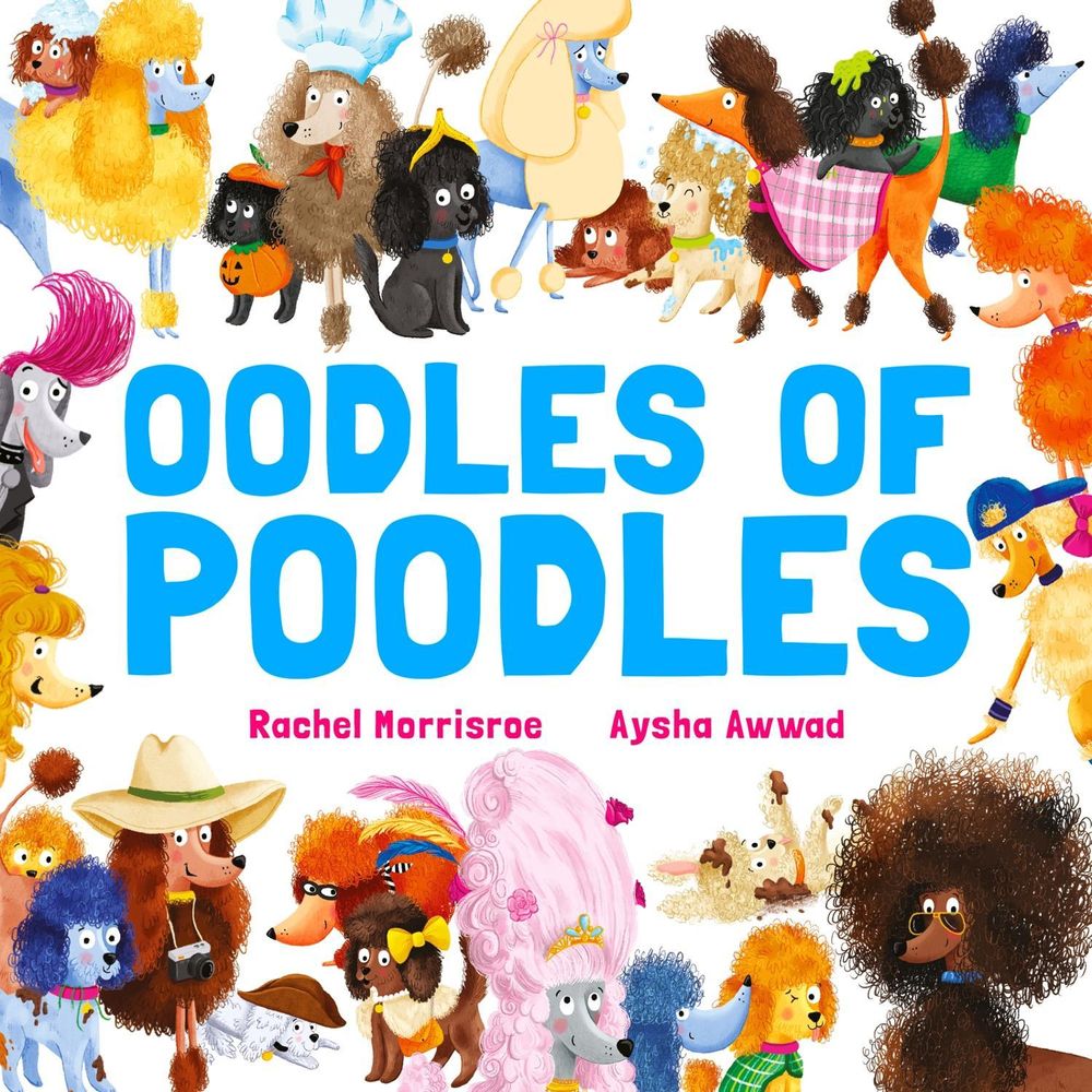 Oodles of Poodles by Rachel Morrisroe - ISBN: 9781444972764