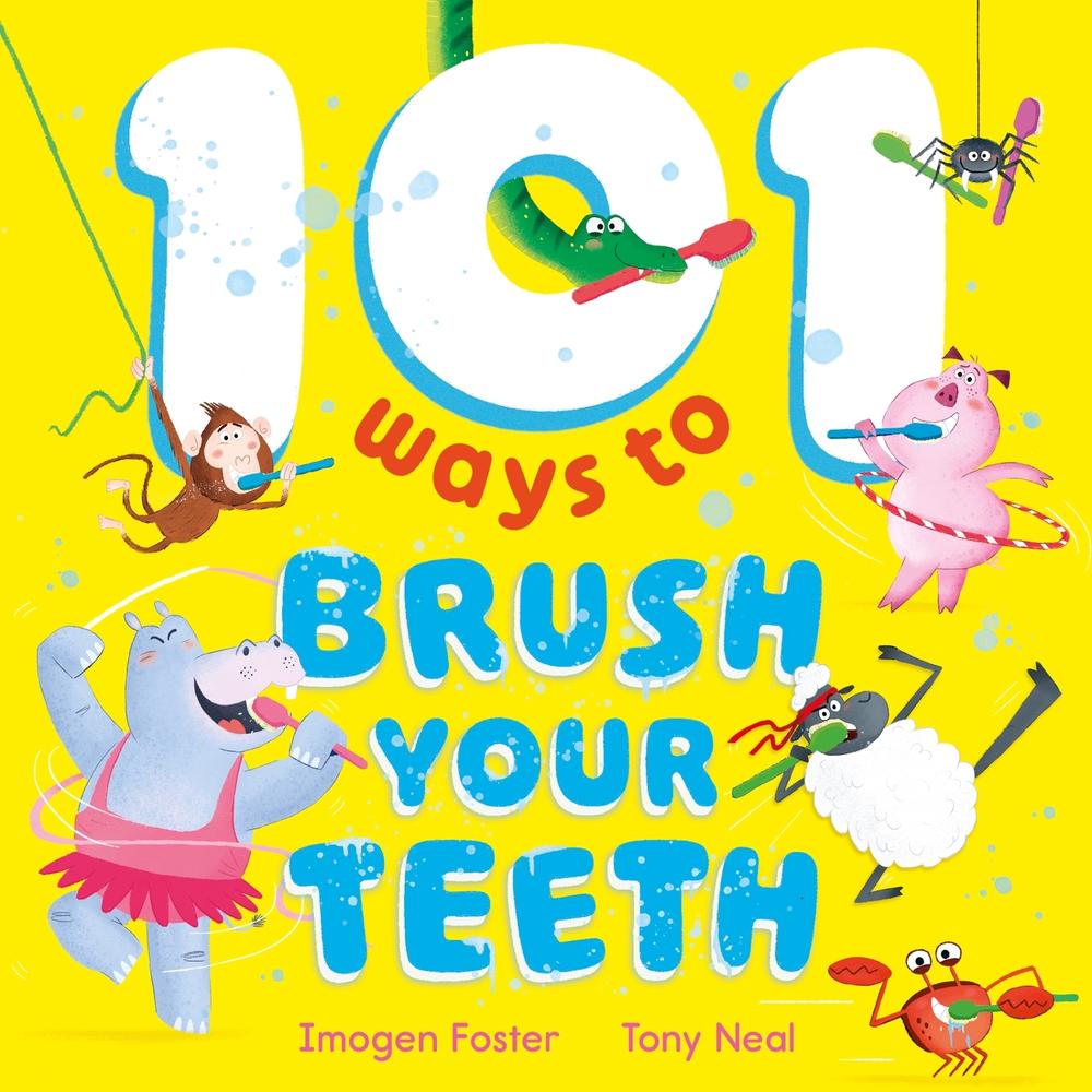 101 Ways to Brush Your Teeth by Tony Neal - ISBN: 9781444972924