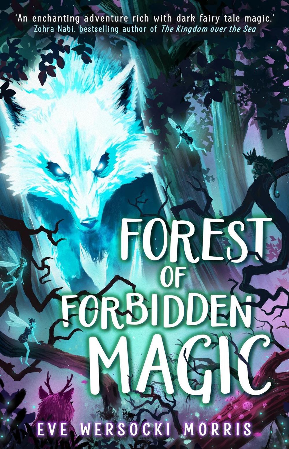 Forest of Forbidden Magic by Eve Wersocki Morris - ISBN: 9781444973686