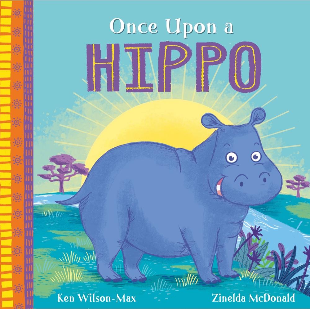 African Stories: Once Upon a Hippo by Ken Wilson-Max - ISBN: 9781444975048