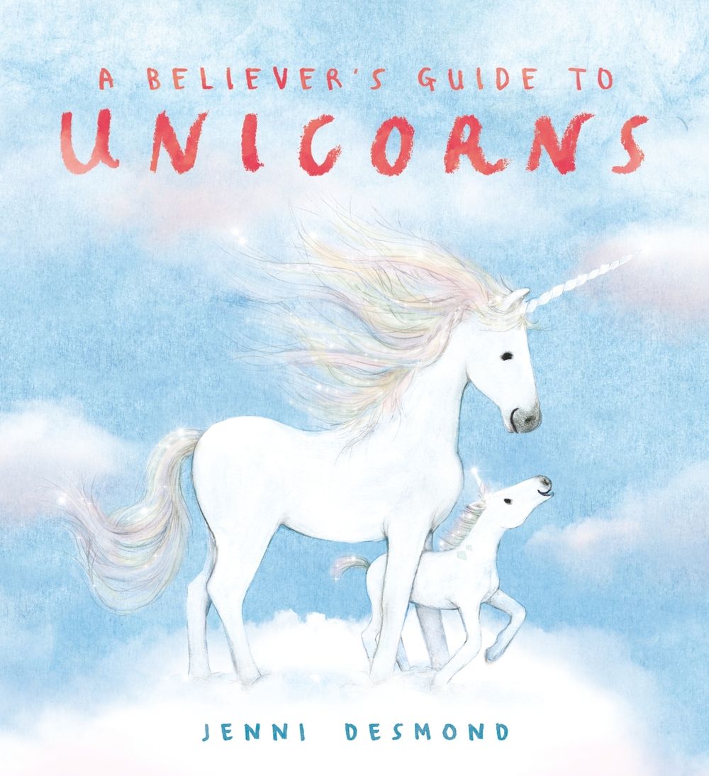 A Believer's Guide to Unicorns by Jenni Desmond - ISBN: 9781444975178