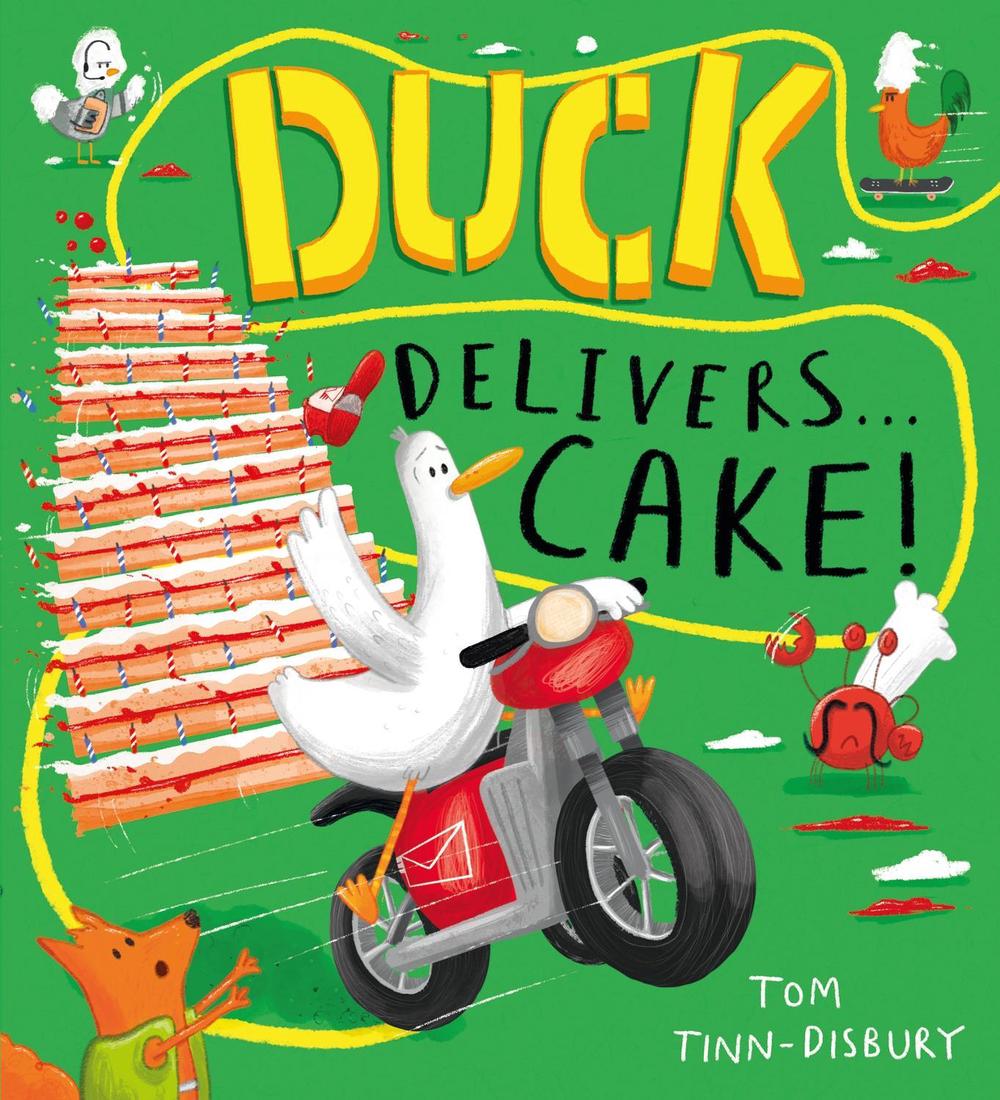 Duck Delivers . . . Cake! by Tom Tinn-Disbury - ISBN: 9781444976359