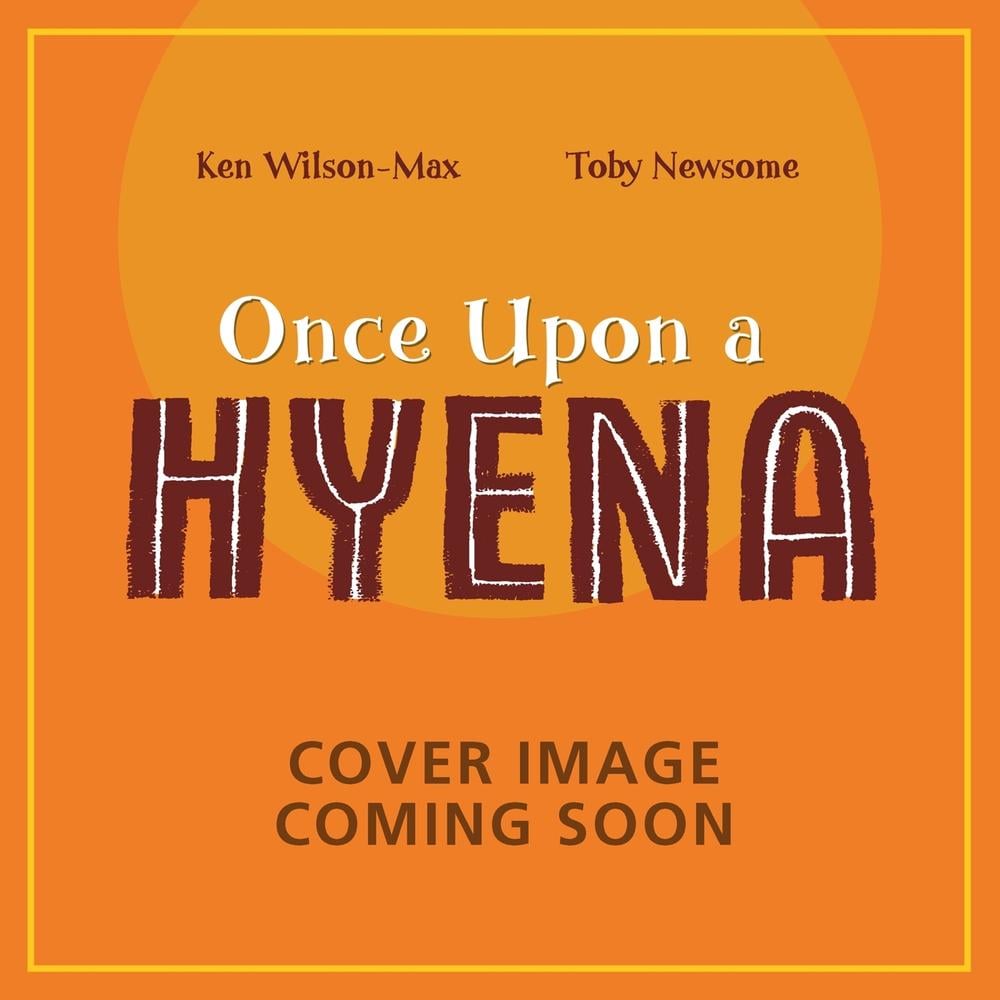 African Stories: Once Upon a Hyena by Ken Wilson-Max - ISBN: 9781444978162