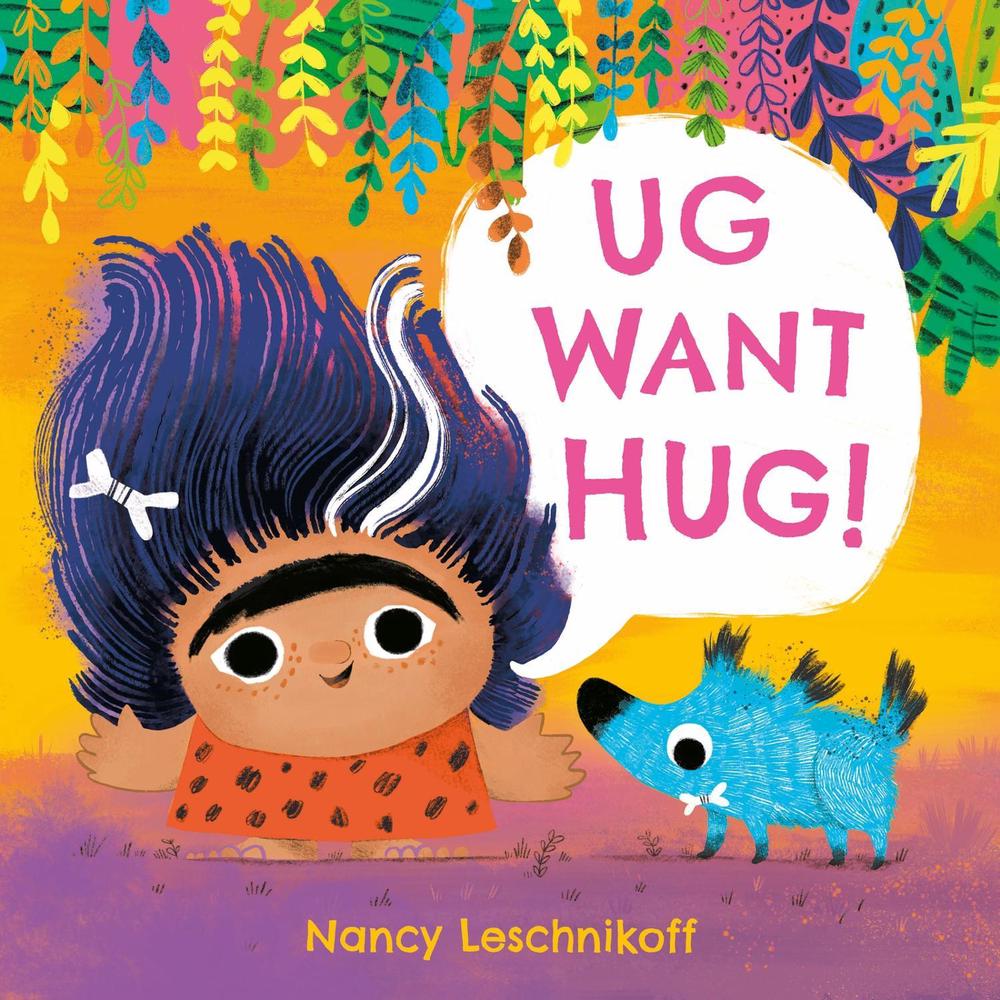 Ug Want Hug by Nancy Leschnikoff - ISBN: 9781444980318