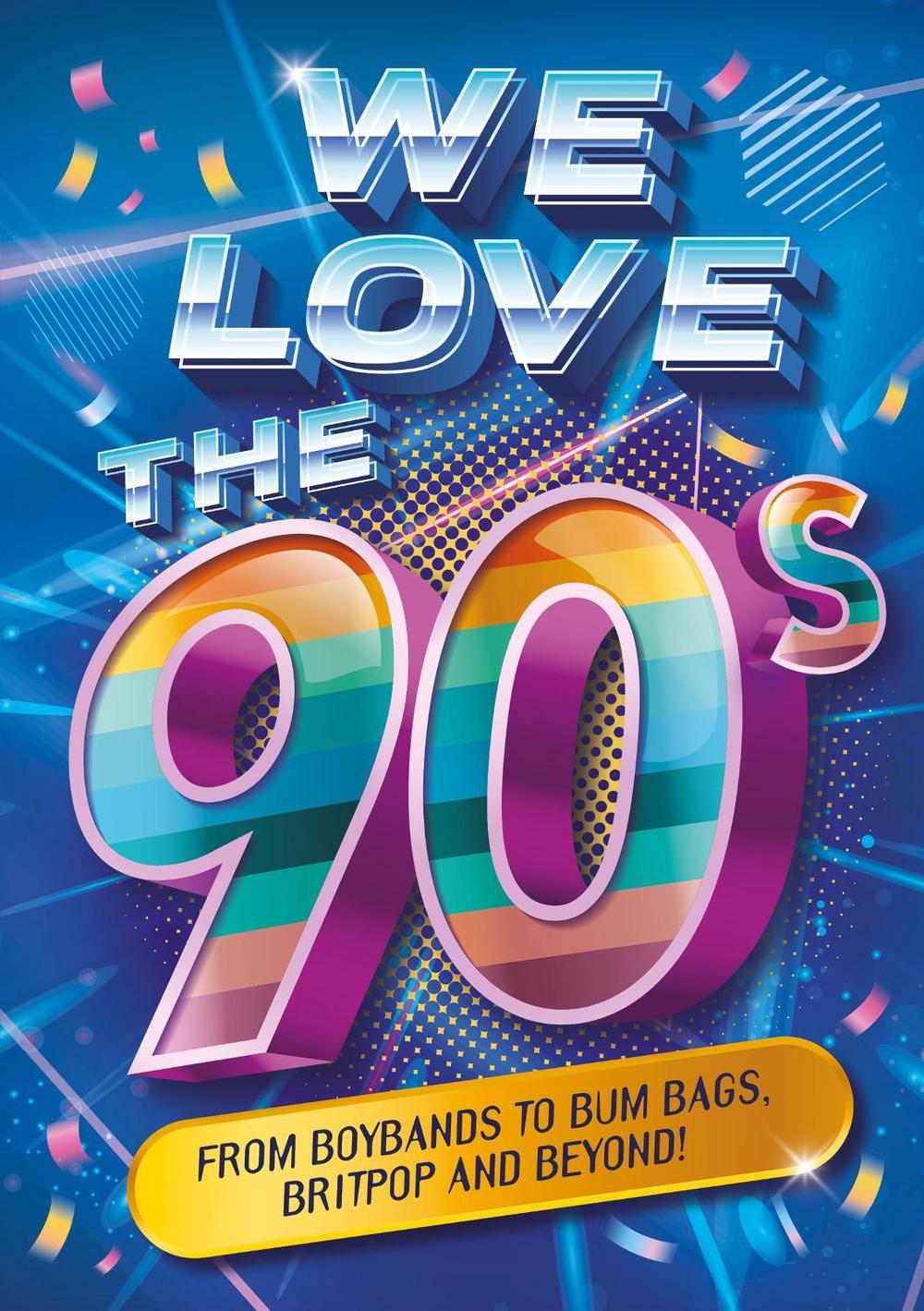 We Love the 90s! by Emily Stead - ISBN: 9781444982633