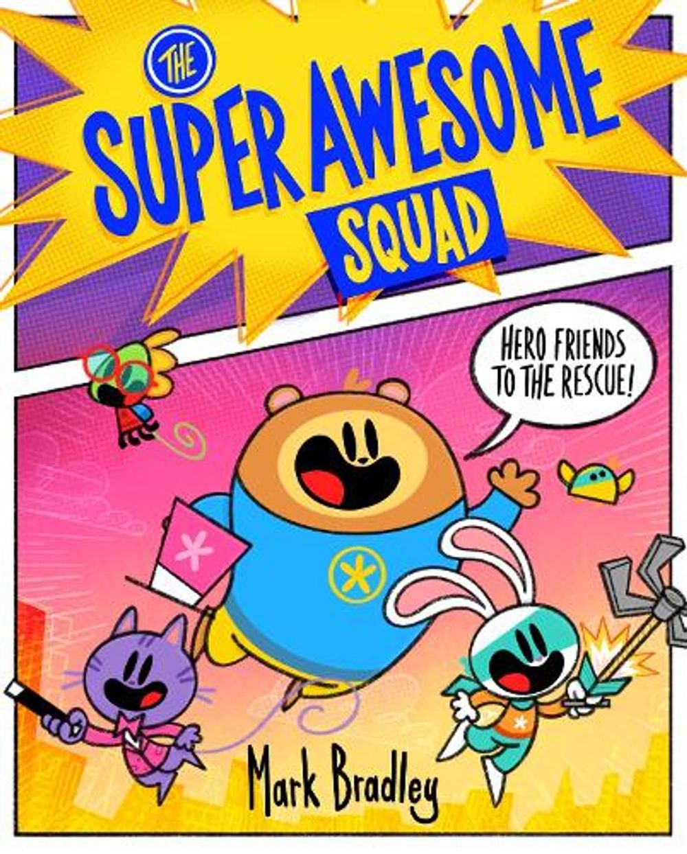 The Super Awesome Squad by Mark Bradley - ISBN: 9781444982732