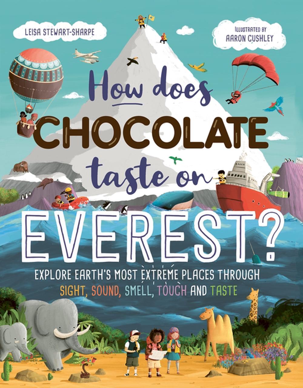 How Does Chocolate Taste on Everest? by Leisa Stewart-Sharpe - ISBN: 9781444983210