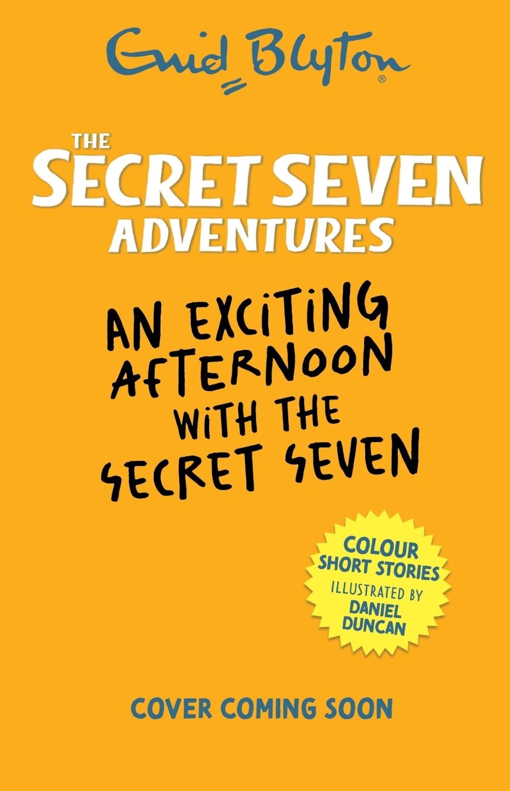 The Secret Seven Adventures: An Exciting Afternoon with the Secret Seven by Enid Blyton - ISBN: 9781444985061