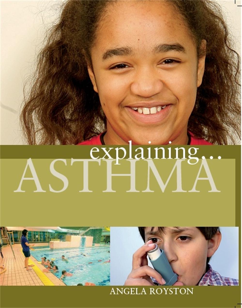Explaining... Asthma by Angela Royston - ISBN: 9781445117706