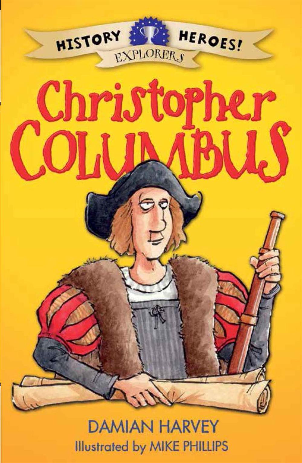 History Heroes: Christopher Columbus by Damian Harvey - ISBN: 9781445132945