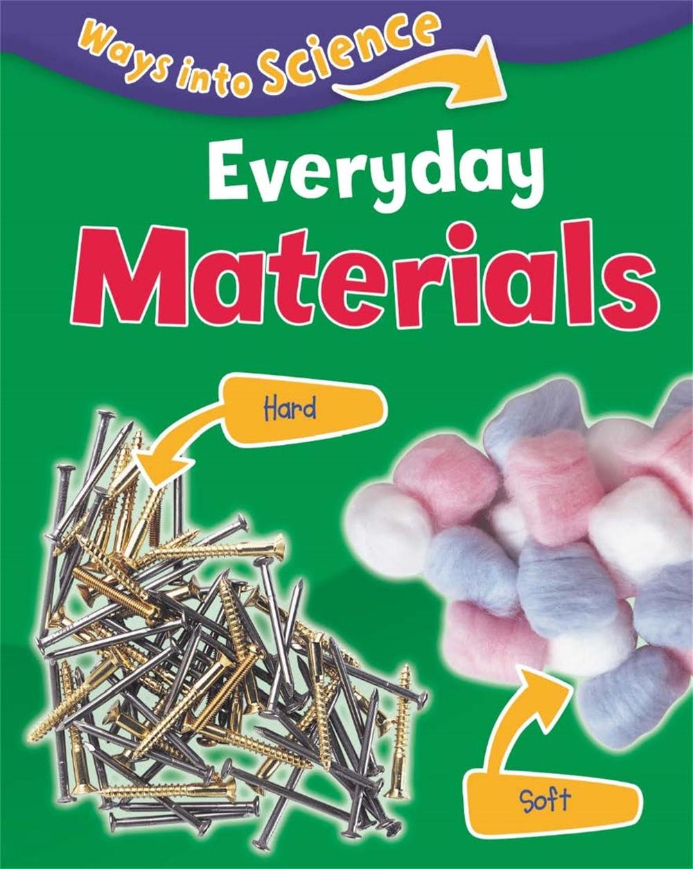 Ways Into Science: Everyday Materials, 9781445134802