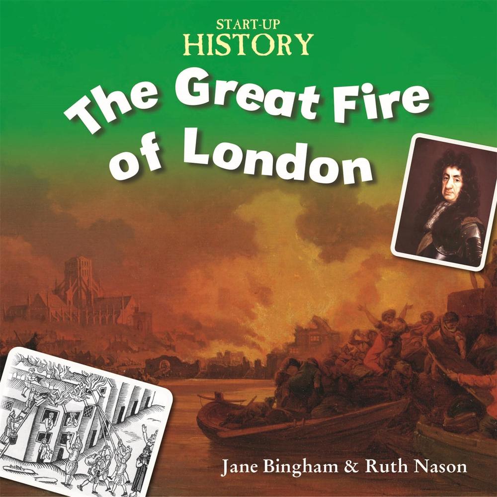 Start-Up History: The Great Fire of London by Stewart Ross - ISBN: 9781445135014