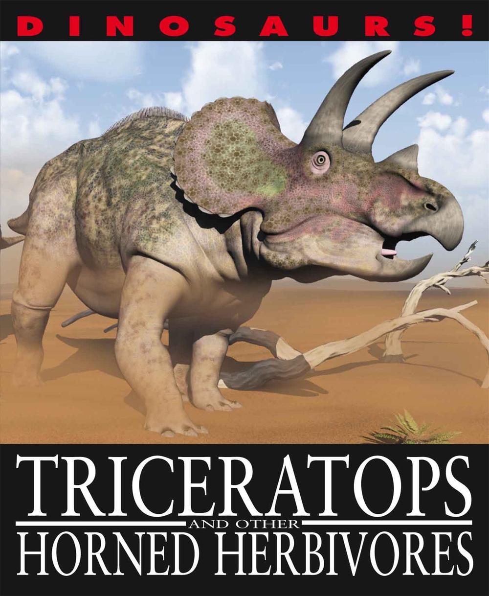 Dinosaurs!: Triceratops and other Horned Herbivores by David West - ISBN: 9781445140377