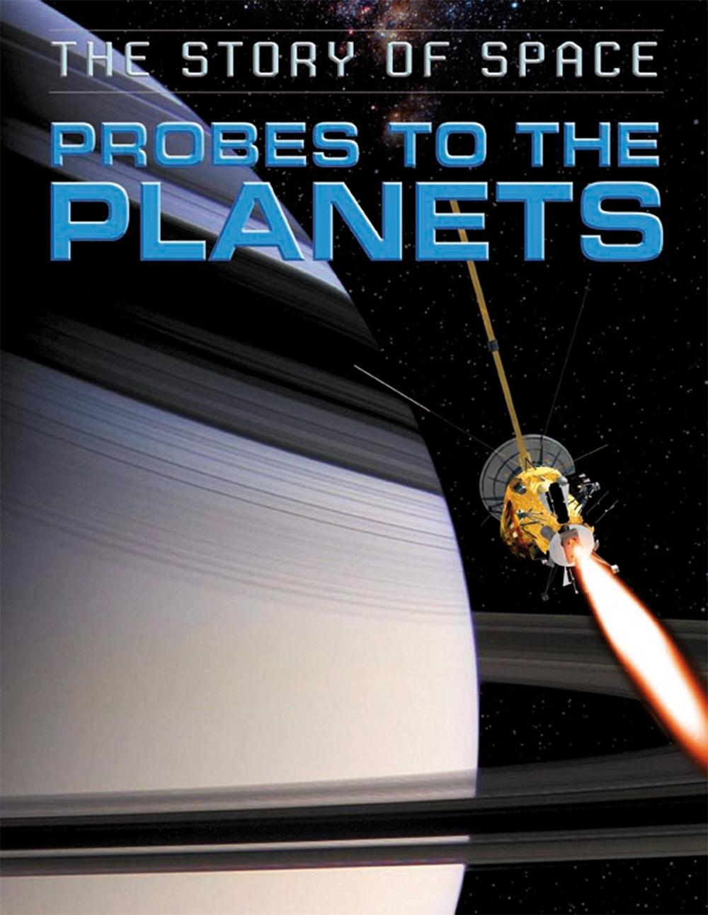 The Story of Space: Probes to the Planets by Steve Parker - ISBN: 9781445140476