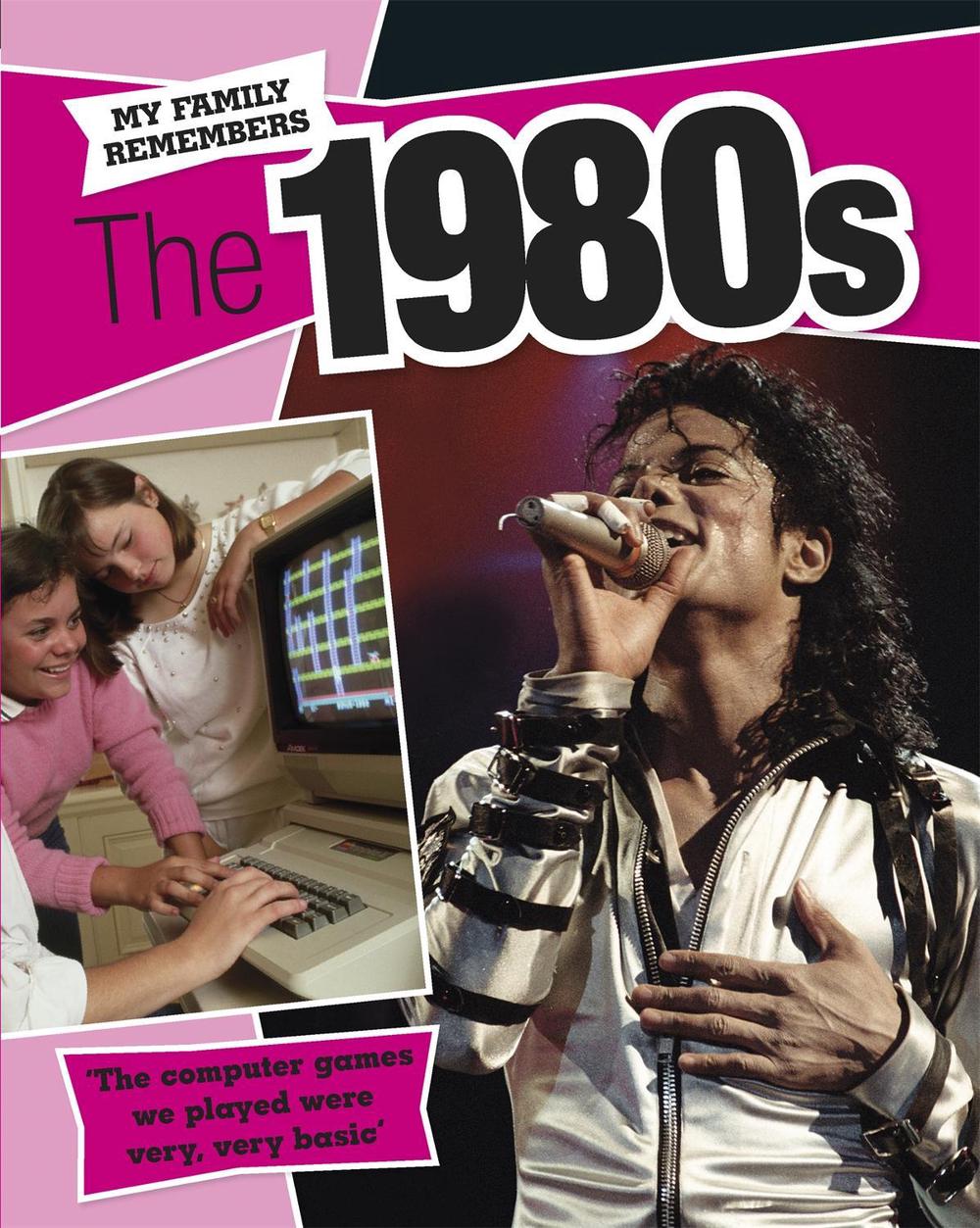 My Family Remembers The 1980s by James Nixon - ISBN: 9781445143569