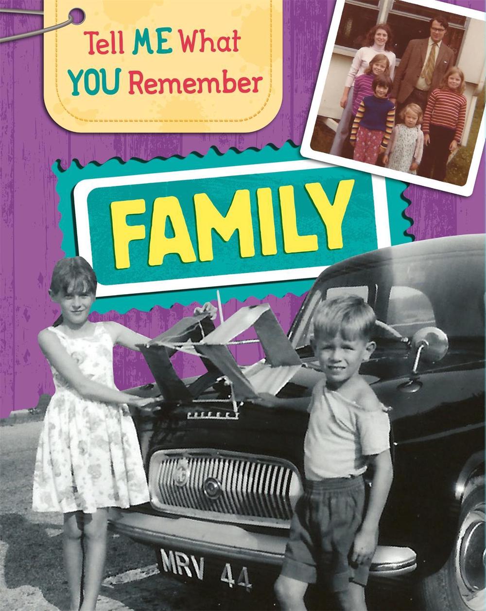 Tell Me What You Remember: Family Life, 9781445143651