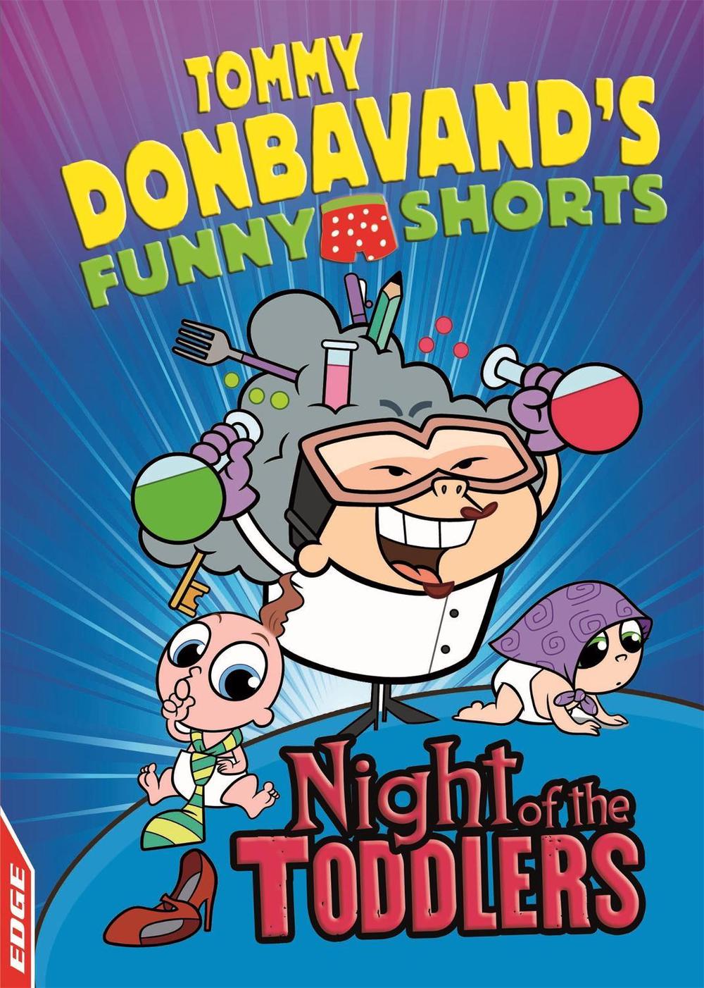 EDGE: Tommy Donbavand's Funny Shorts: Night of the Toddlers by Tommy Donbavand - ISBN: 9781445146867