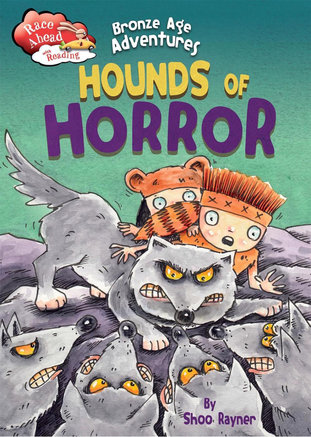 Race Ahead With Reading: Bronze Age Adventures: Hounds of Horror by Shoo Rayner - ISBN: 9781445148052