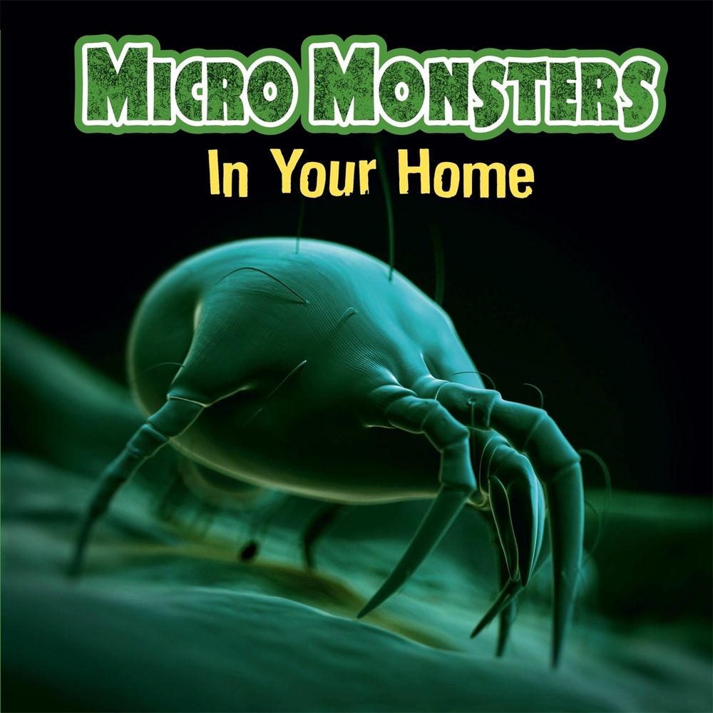 Micro Monsters: In the Home by Sabrina Crewe - ISBN: 9781445151151
