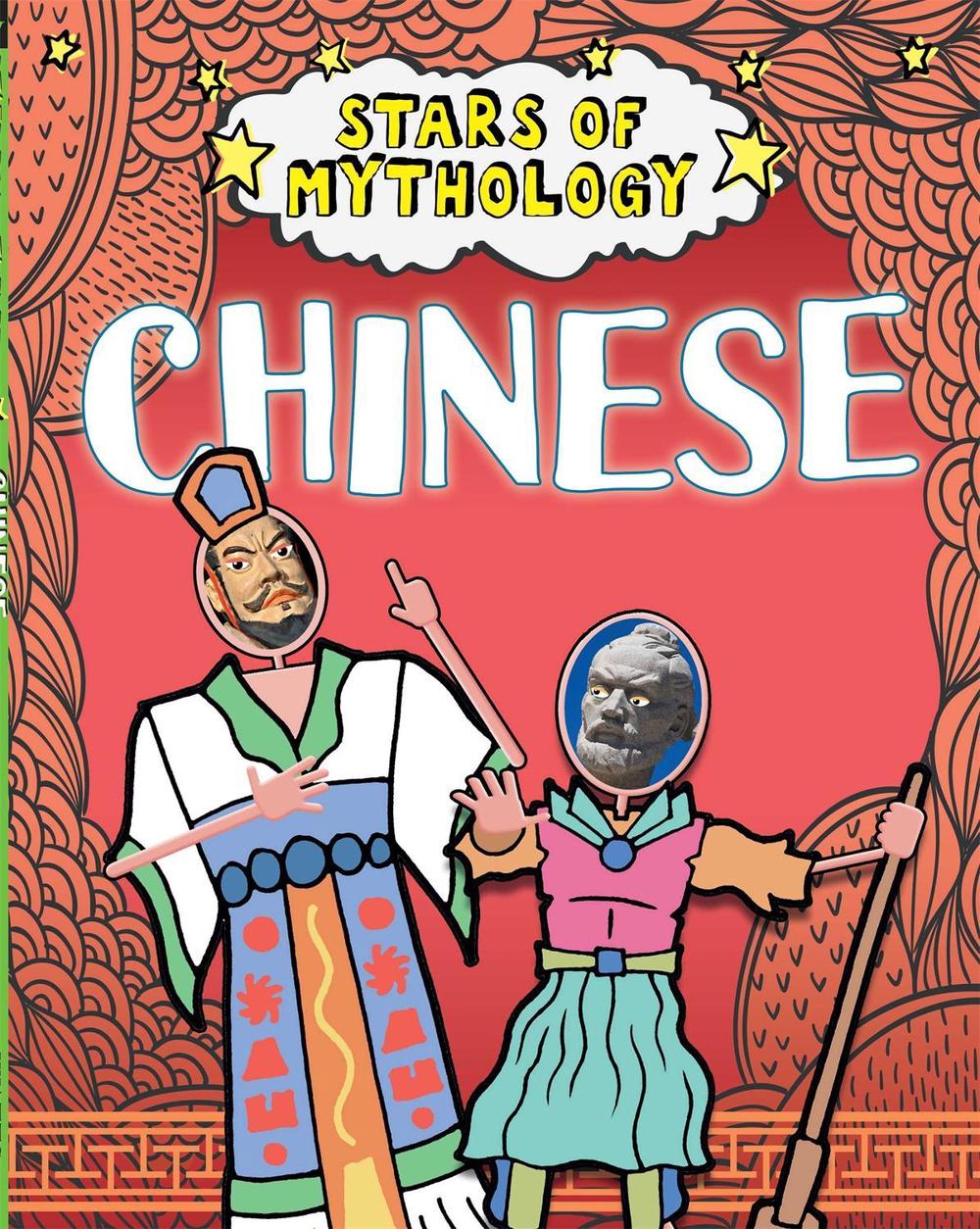 Stars of Mythology: Chinese by Nancy Dickmann - ISBN: 9781445151922