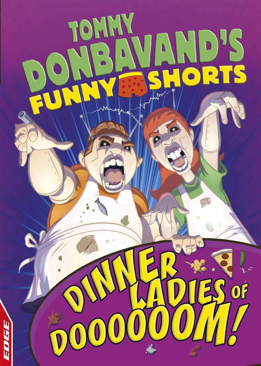 EDGE: Tommy Donbavand's Funny Shorts: Dinner Ladies of Doooooom! by Tommy Donbavand - ISBN: 9781445153858