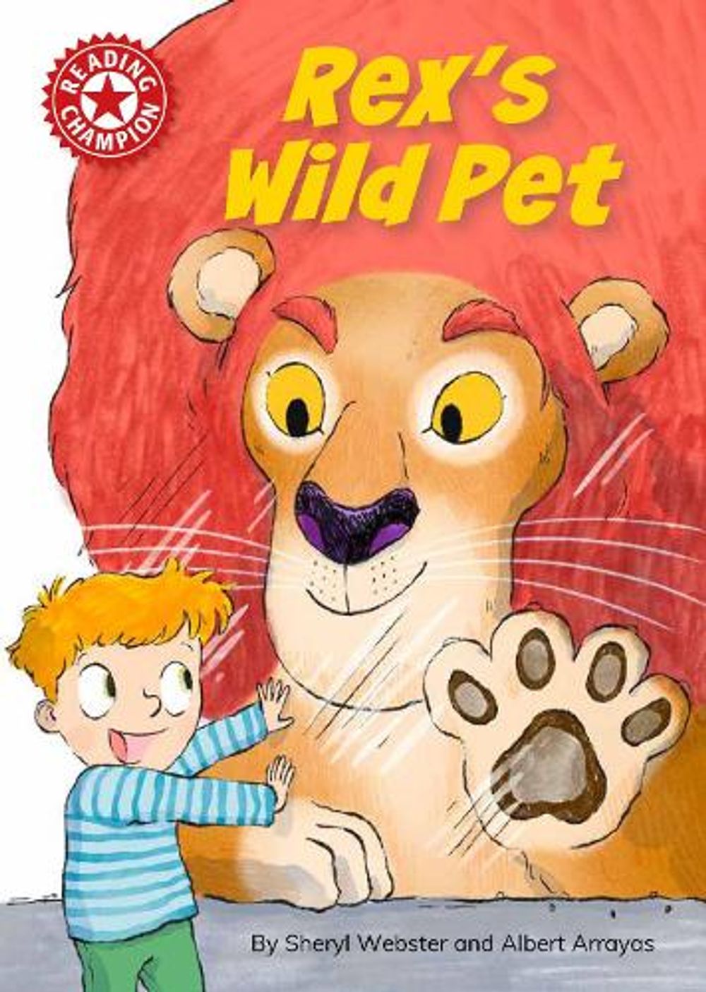 Reading Champion: Rex's Wild Pet by Sheryl Webster - ISBN: 9781445154381