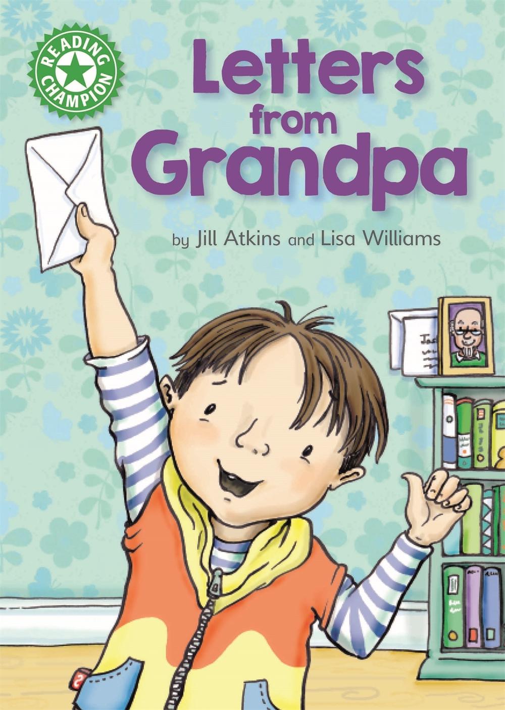 Reading Champion: Letters from Grandpa by Jill Atkins - ISBN: 9781445154503