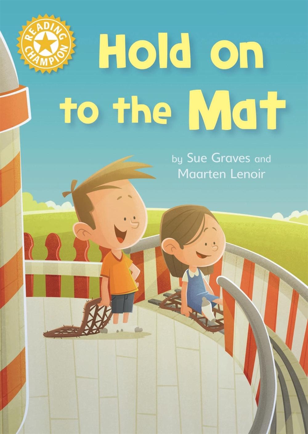 Reading Champion: Hold on to the Mat by Sue Graves - ISBN: 9781445154695