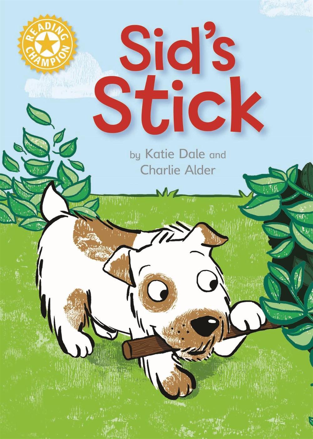 Reading Champion: Sid's Stick by Katie Dale - ISBN: 9781445154725