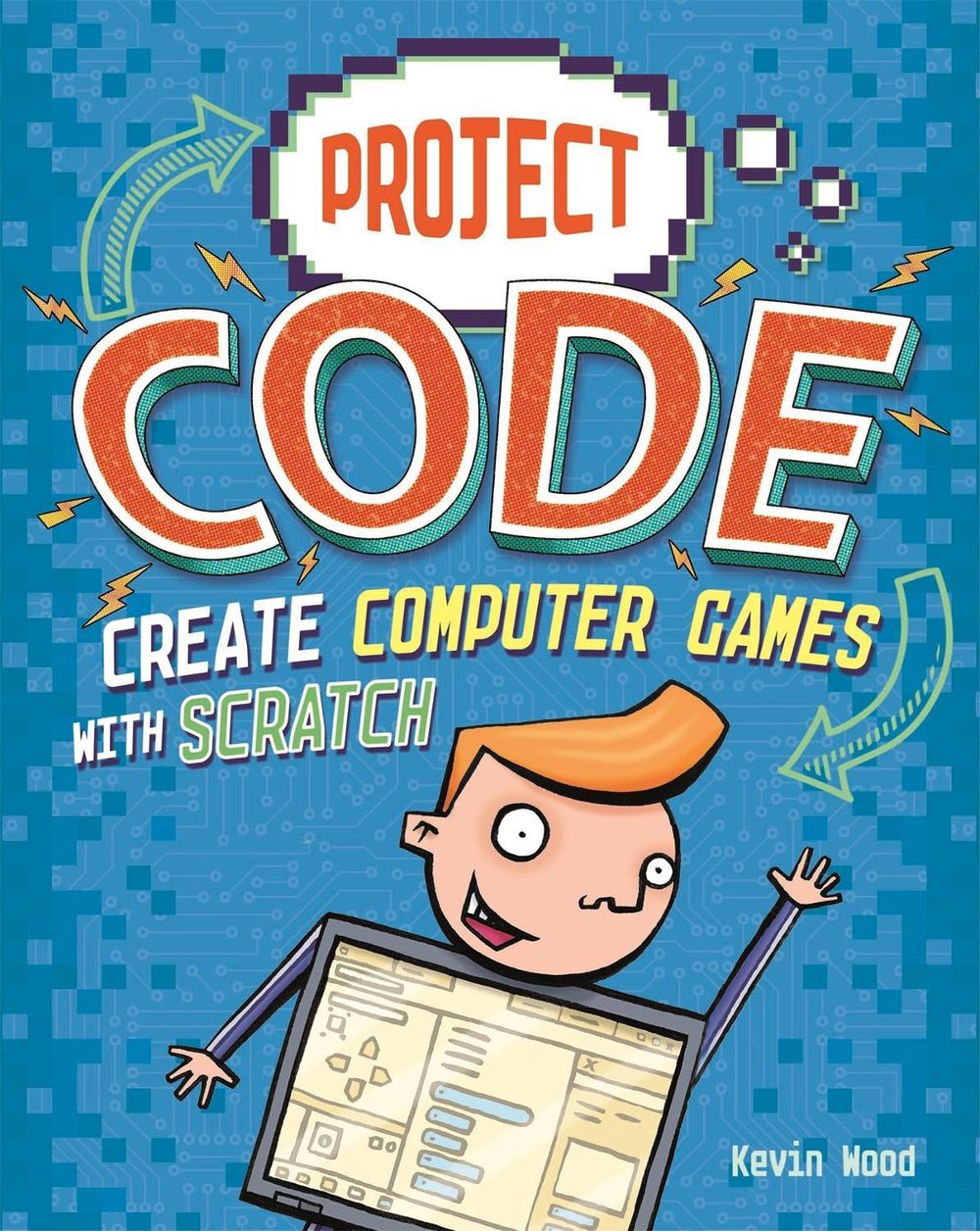 Project Code: Create Computer Games with Scratch by Kevin Wood - ISBN: 9781445155968